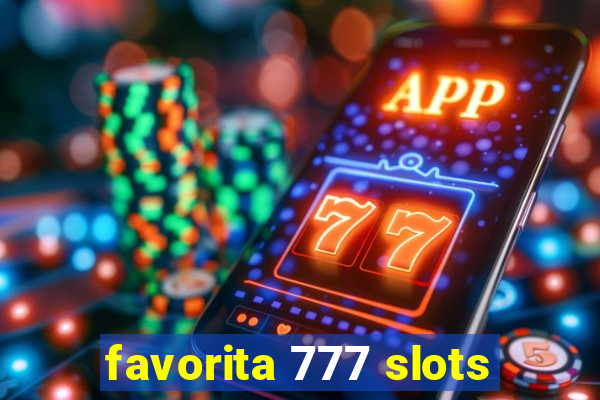 favorita 777 slots